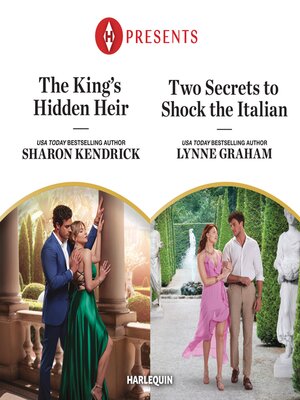 cover image of The King's Hidden Heir & Two Secrets to Shock the Italian